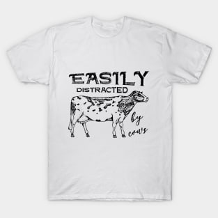 easily distracted by cows T-Shirt